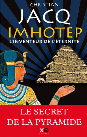 Imhotep, l'inventeur de l'éternité